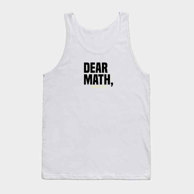 Dear math Tank Top by Riel
